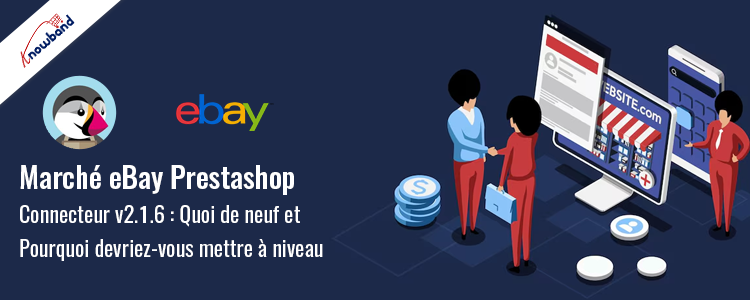 Mise à niveau vers le connecteur Prestashop eBay Marketplace de Knowband v2.1.6