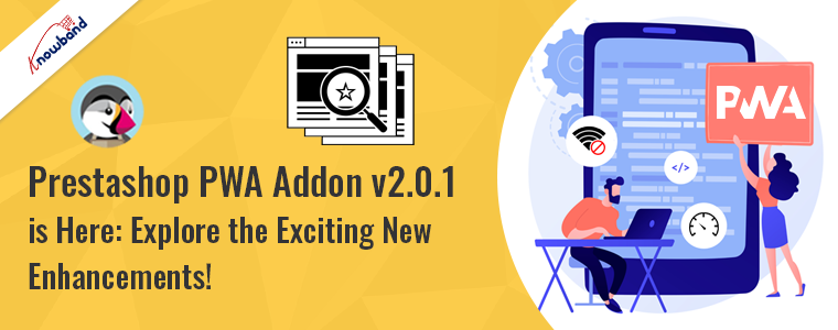 Prestashop PWA Addon v2.0.1 is Here: Explore the Exciting New Enhancements!
