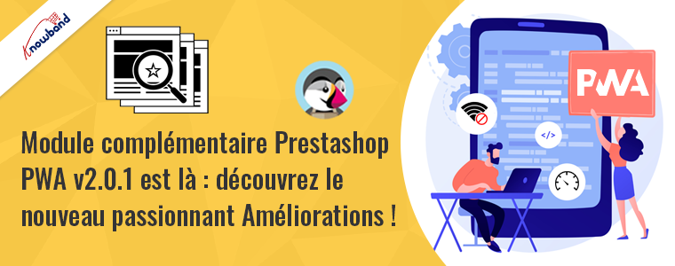 Prestashop PWA Addon v2.0.1 est là : découvrez les nouvelles améliorations passionnantes !