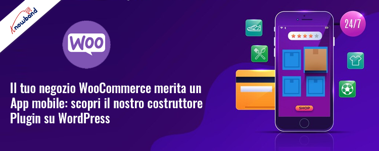 Scopri il plugin Knowband Woocommerce Mobile App Builder su WordPress per il tuo negozio Woocommerce