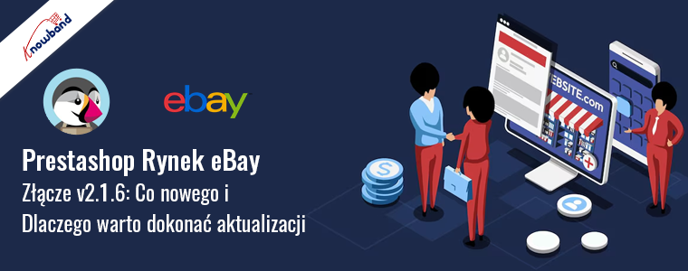 Prestashop eBay Marketplace Connector v2.1.6: Co nowego i dlaczego warto dokonać aktualizacji!