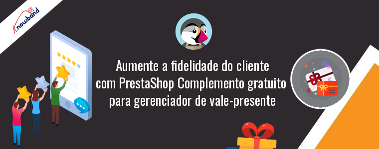 Aumente a fidelidade do cliente com o complemento PrestaShop Free Gift Card Manager da Knowband