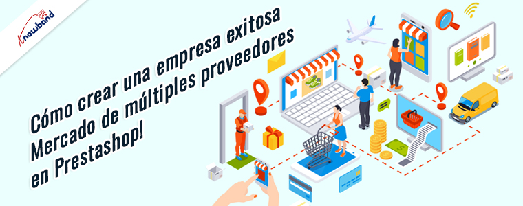 Cree un mercado exitoso de múltiples proveedores en Prestashop - Knowband