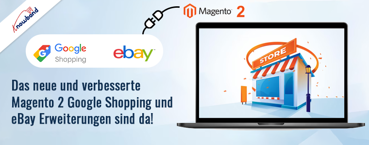 Die neuen und verbesserten Magento 2-Erweiterungen für Google Shopping und eBay von Knowband sind da!