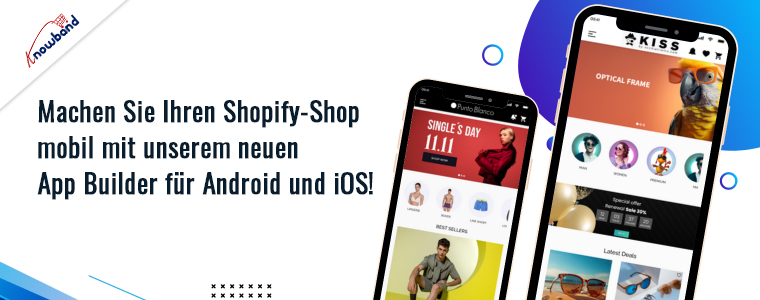 Machen Sie Ihren Shopify Store mobil mit unserem neuen App Builder für Android und iOS!