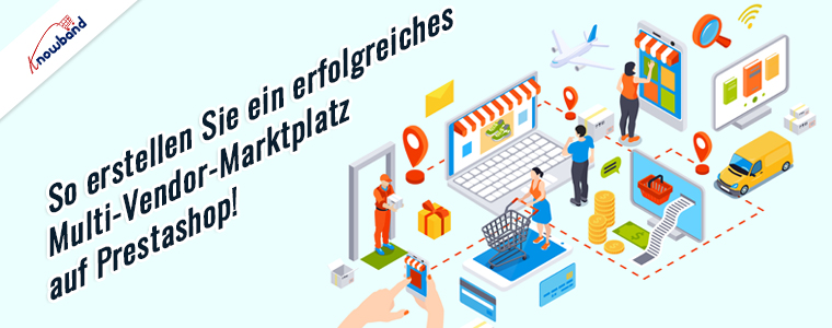 So erstellen Sie auf Prestashop einen erfolgreichen Multi-Vendor-Marktplatz!