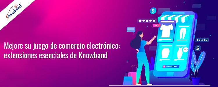Extensiones Prestashop esenciales de Knowband para mejorar el rendimiento del comercio electrónico