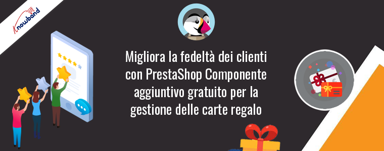 Aumenta la fedeltà dei clienti con il componente aggiuntivo gratuito PrestaShop Gift Card Manager di Knowband!