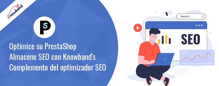 ¡Optimice el SEO de su tienda PrestaShop con el complemento SEO Optimizer de Knowband!