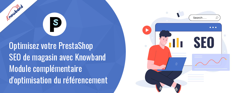 Optimisez le référencement avec le module complémentaire PrestaShop SEO Optimizer de Knowband
