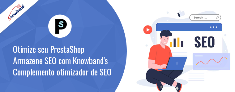 Otimize SEO com o complemento PrestaShop SEO Optimizer da Knowband