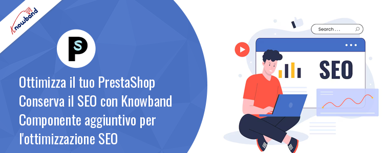 Ottimizza il SEO con il componente aggiuntivo PrestaShop SEO Optimizer di Knowband