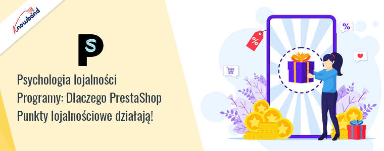 Psychologia programów lojalnościowych z modułem punktów lojalnościowych PrestaShop firmy Knowband