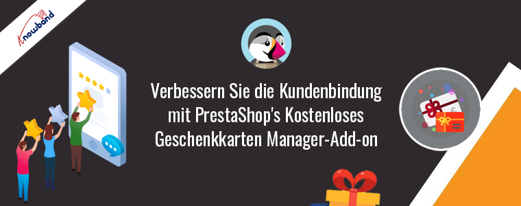 Steigern Sie die Kundenbindung mit dem kostenlosen PrestaShop-Add-on „Gift Card Manager“ von Knowband!