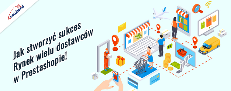 Stwórz odnoszący sukcesy rynek wielu dostawców w Prestashop - Knowband