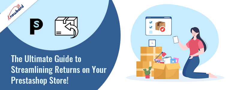 The Ultimate Guide to Streamlining Returns on Your Prestashop Store!
