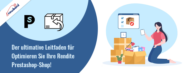 Ultimativer Leitfaden zur Optimierung von Retouren im Prestashop Store von Knowband