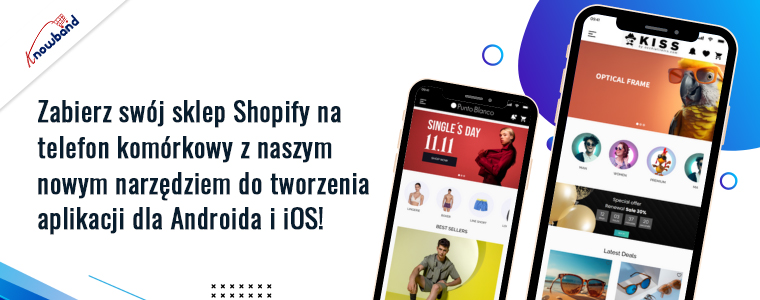 Zabierz swój sklep Shopify na urządzenia mobilne dzięki naszemu nowemu kreatorowi aplikacji na Androida i iOS!