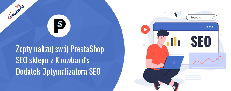 Zoptymalizuj SEO swojego sklepu PrestaShop dzięki dodatkowi optymalizatora SEO Knowband!
