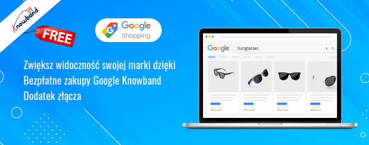 Zwiększ widoczność swojej marki dzięki bezpłatnemu dodatkowi Google Shopping Connector firmy Knowband!