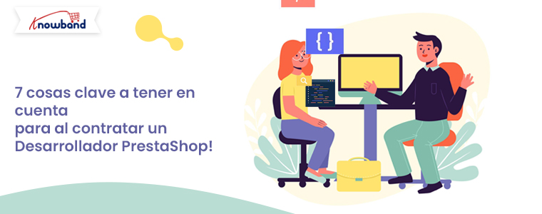 7 factores clave para contratar un desarrollador PrestaShop - Knowband
