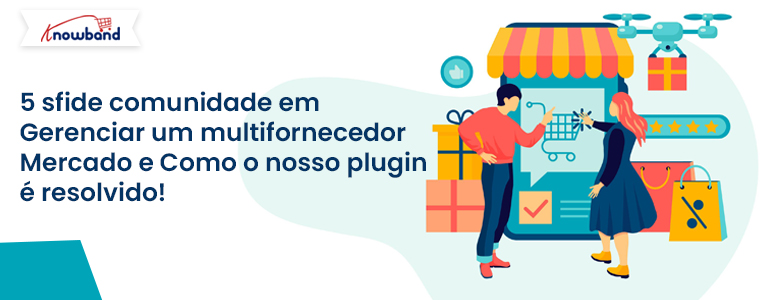 Cinco desafios comuns enfrentados pelos proprietários de mercado e como o complemento Prestashop Marketplace da Knowband pode resolvê-los