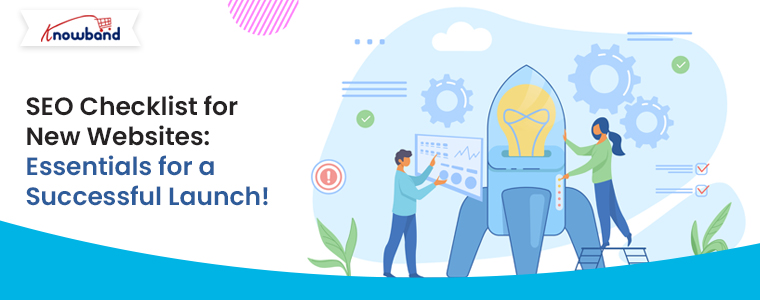 Checklist SEO per nuovi siti web: elementi essenziali per un lancio di successo!
