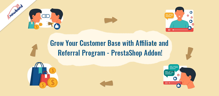 Grow Your Customer Base with Knowband's PrestaShop Affiliate and Referral Program Addon
