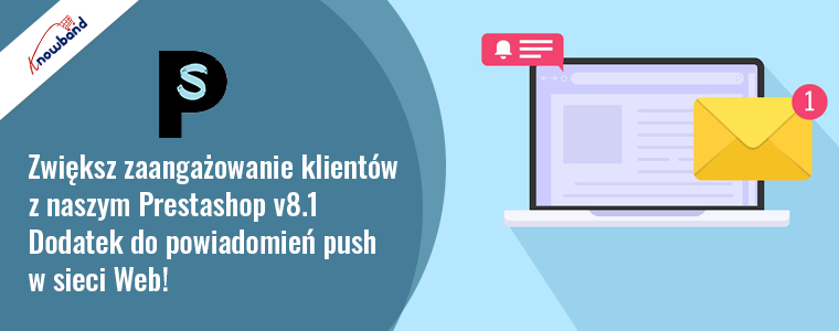 Zwiększ zaangażowanie klientów dzięki naszemu dodatkowi do powiadomień push w sieci Prestashop v8.1!