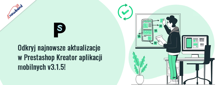 Najnowsze aktualizacje w kreatorze aplikacji mobilnych Prestashop firmy Knowband w wersji 3.1.5