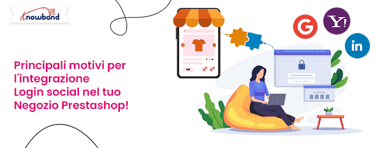 Principali motivi per integrare il social loginizer di Knowband nel negozio Prestashop