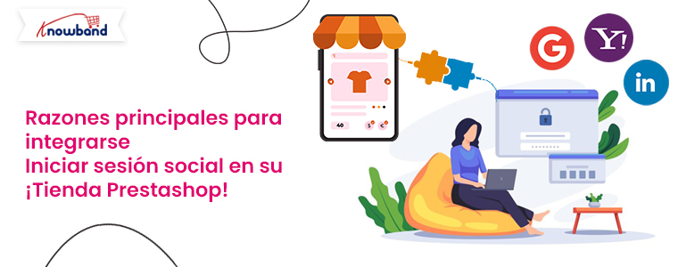 Razones principales para integrar Social Loginizer de Knowband en la tienda Prestashop