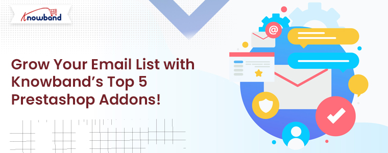 Grow Your Email List with Knowband’s Top 5 Prestashop Addons