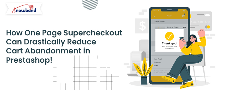 How One Page Supercheckout Can Drastically Reduce Cart Abandonment in Prestashop!