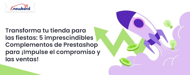 Transforme su tienda para las fiestas 5 complementos imprescindibles de Prestashop para aumentar la participación y las ventas