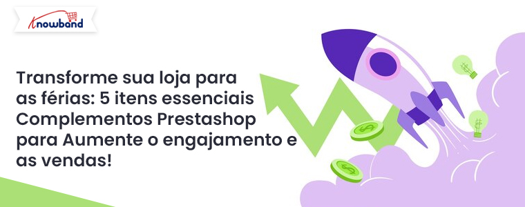 5 complementos PrestaShop indispensáveis para aumentar o engajamento e as vendas nesta temporada de festas