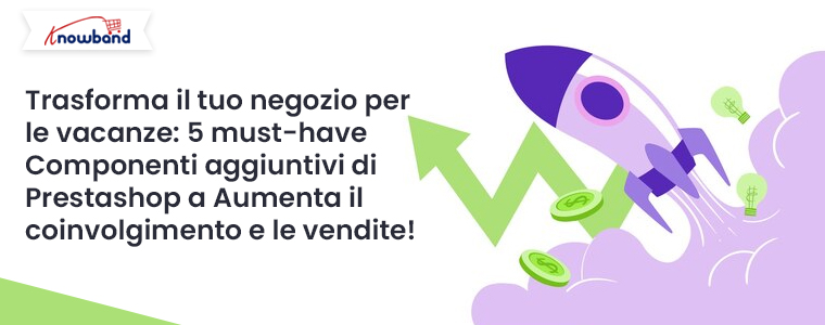5 componenti aggiuntivi Prestashop indispensabili per aumentare il coinvolgimento e le vendite in questo periodo di festività