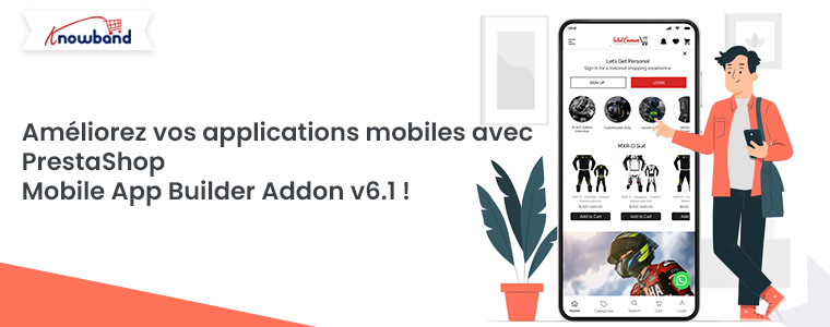 Améliorez vos applications mobiles avec le module complémentaire PrestaShop Mobile App Builder v6.1