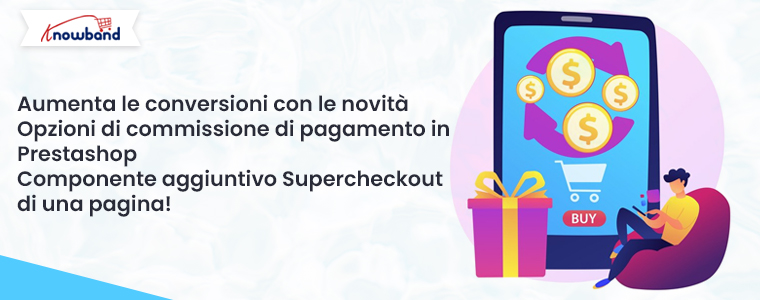 Aumenta le conversioni con le nuove opzioni di commissione di pagamento nel componente aggiuntivo Prestashop One Page Supercheckout