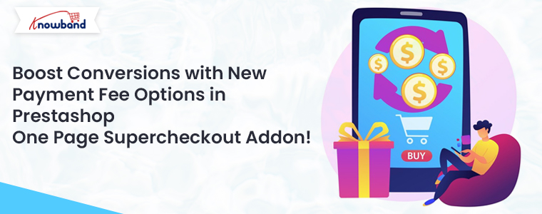 Boost Conversions with New Payment Fee Options in Prestashop One Page Supercheckout Addon