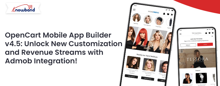 OpenCart Mobile App Builder v4.5 Desbloquee nuevas personalizaciones y flujos de ingresos con la integración de Admob