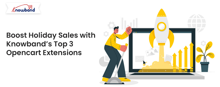 Boost-Holiday-Sales-with-Knowband’s-Top-3-Opencart-Extensions