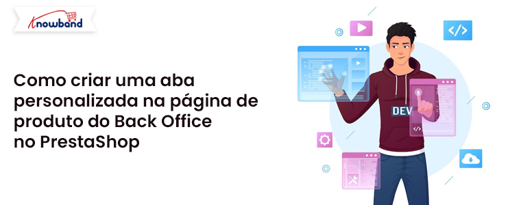Como criar uma aba personalizada na página de produtos do Back Office no PrestaShop