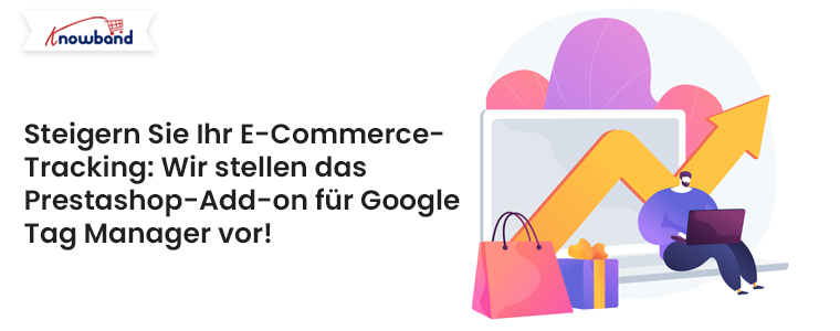 Verbessern Sie Ihr E-Commerce-Tracking: Einführung des Prestashop Google Tag Manager-Add-ons