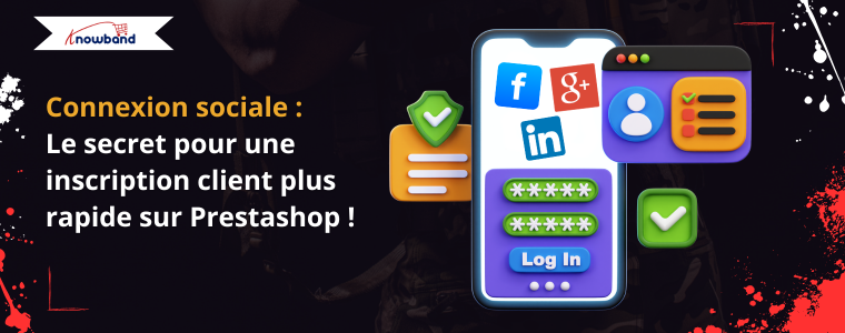 Module complémentaire de connexion sociale: le secret pour une inscription client plus rapide sur Prestashop