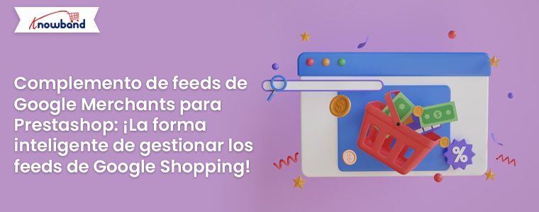 Complemento Prestashop-Google-Merchants-Feeds-La-forma-inteligente-de-administrar-los-feeds-de-Google-Shopping