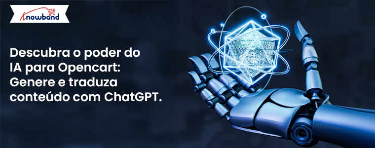 Desbloqueie o poder da IA ​​para Opencart - Gere e traduza conteúdo com o ChatGPT