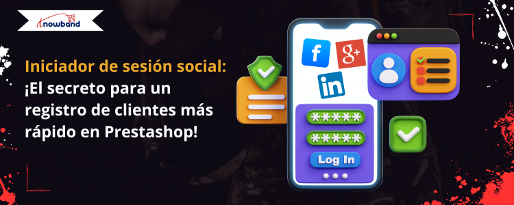 Knowband social loginizer el secreto para un registro de clientes más rápido en Prestashop