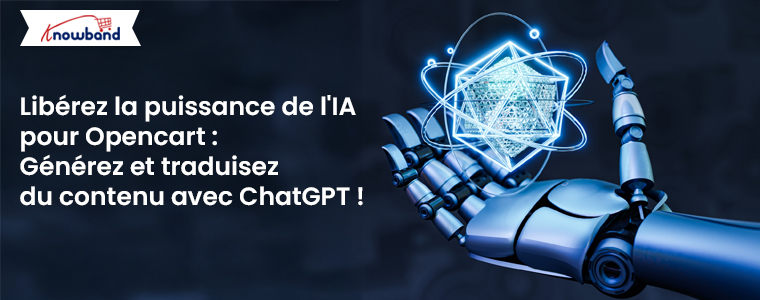 Libérez la puissance de l’IA pour Opencart : générez et traduisez du contenu avec ChatGPT