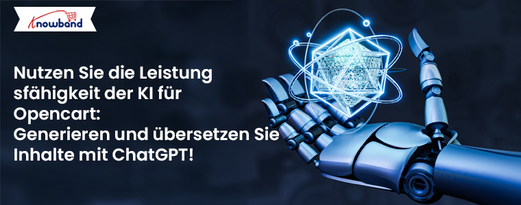 Nutzen Sie die Leistungsfähigkeit der KI für Opencart: Generieren und übersetzen Sie Inhalte mit ChatGPT